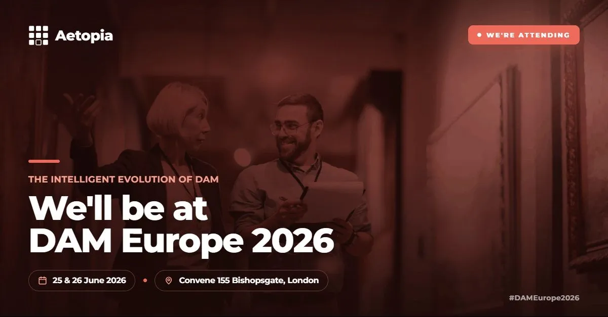 Aetopia banner reading 'We'll be at DAM Europe 2026', 25 and 26 June 2026 at Convene 155 Bishopsgate, London